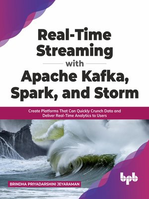 cover image of Real-Time Streaming with Apache Kafka, Spark, and Storm